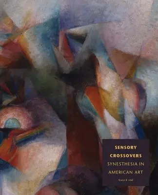 Smyslové křižovatky: Synestezie v americkém umění - Sensory Crossovers: Synesthesia in American Art