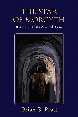 Hvězda Morcythu: Pátá kniha ságy o Morcythu - The Star of Morcyth: Book Five of the Morcyth Saga
