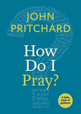 Jak se modlím? Malá knížka s návodem - How Do I Pray?: A Little Book of Guidance