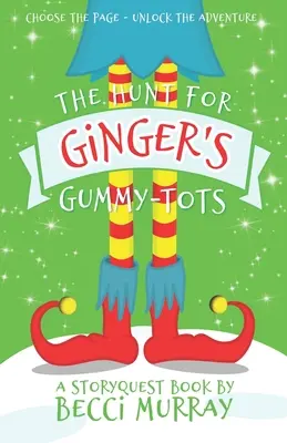 Honba za Gingerovými gumovými bonbóny: dobrodružství na stránce StoryQuestu - The Hunt for Ginger's Gummy-Tots: a choose the page StoryQuest adventure