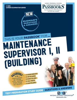 Vedoucí údržby I, II (budovy) (C-4895): Průvodce studijními sešity svazek 4895 - Maintenance Supervisor I, II (Building) (C-4895): Passbooks Study Guide Volume 4895