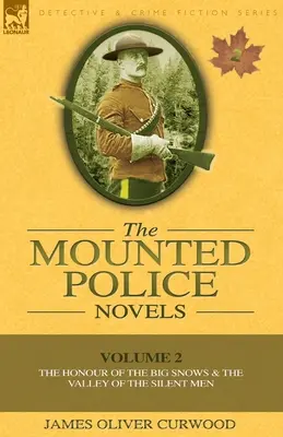 Romány jízdní policie: Čest velkých sněhů a Údolí mlčenlivých mužů (The Honour of the Big Snows & the Valley of the Silent Men) - The Mounted Police Novels: Volume 2-The Honour of the Big Snows & the Valley of the Silent Men