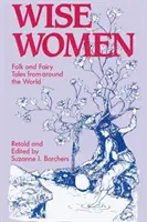 Moudré ženy: Lidové a pohádkové příběhy z celého světa - Wise Women: Folk and Fairy Tales from Around the World