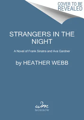 Cizinci v noci: A Novel of Frank Sinatra and Ava Gardner (Román o Franku Sinatrovi a Avě Gardnerové) - Strangers in the Night: A Novel of Frank Sinatra and Ava Gardner