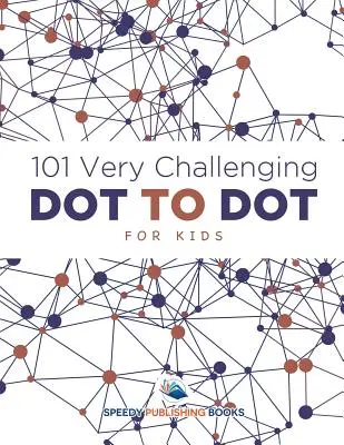 101 velmi náročných teček pro děti - 101 Very Challenging Dot to Dot for Kids