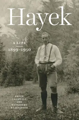 Hayek: Život, 1899-1950 - Hayek: A Life, 1899-1950