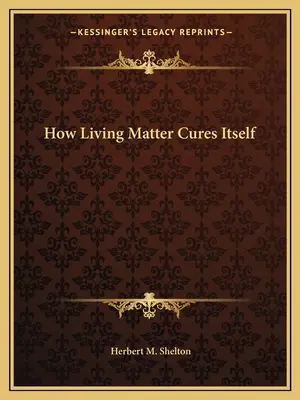 Jak se živá hmota léčí sama - How Living Matter Cures Itself