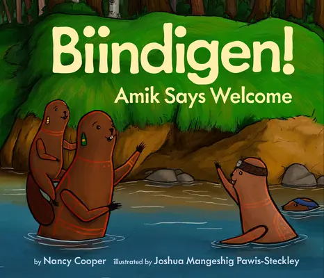 Biindigen! Amik říká: Vítejte - Biindigen! Amik Says Welcome
