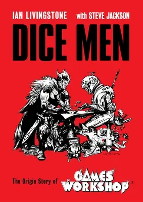 Muži z kostek: Příběh o vzniku Games Workshop - Dice Men: The Origin Story of Games Workshop