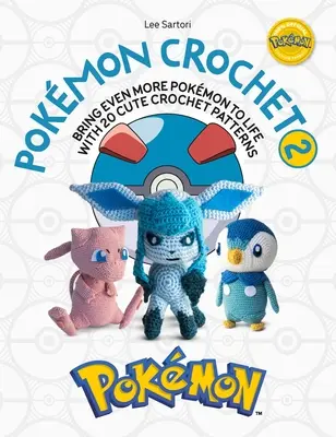 Pokmon Crochet Vol 2: Oživte ještě více Pokmonů s 20 roztomilými háčkovanými vzory - Pokmon Crochet Vol 2: Bring Even More Pokmon to Life with 20 Cute Crochet Patterns