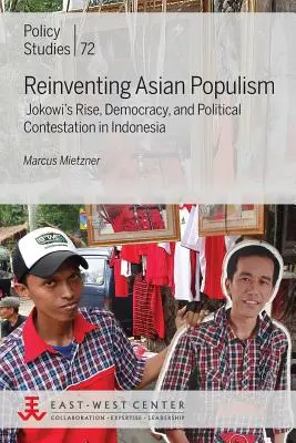 Znovuobjevování asijského populismu: Jokowiho vzestup, demokracie a politická konkurence v Indonésii - Reinventing Asian Populism: Jokowi's Rise, Democracy, and Political Contestation in Indonesia