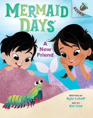 Nový přítel: Kniha o žaludu (Dny mořské panny #3) - A New Friend: An Acorn Book (Mermaid Days #3)