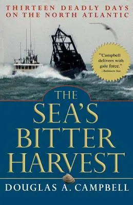 Hořká sklizeň moře: Třináct smrtících dní v severním Atlantiku - The Sea's Bitter Harvest: Thirteen Deadly Days on the North Atlantic