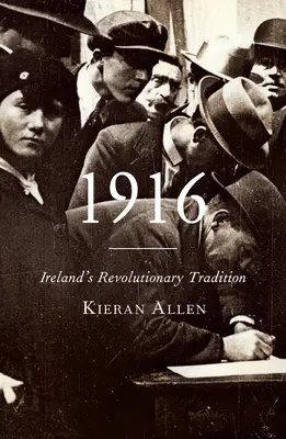 1916: Revoluční tradice Irska - 1916: Ireland's Revolutionary Tradition
