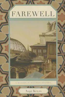 Rozloučení: Sídlo v okupovaném Istanbulu - Farewell: A Mansion in Occupied Istanbul