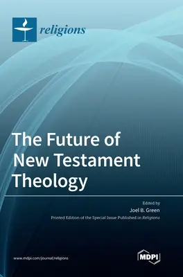 Budoucnost novozákonní teologie - The Future of New Testament Theology
