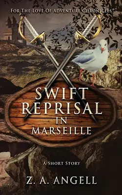 Rychlá odveta v Marseille: Krátký příběh - Swift Reprisal In Marseille: A Short Story