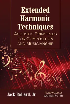 Rozšířené harmonické techniky: Akustické principy pro kompozici a muzicírování - Extended Harmonic Techniques: Acoustic Principles for Composition and Musicianship
