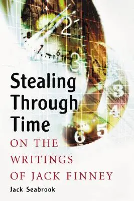 Krádež v čase: O spisech Jacka Finneyho - Stealing Through Time: On the Writings of Jack Finney