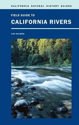 Průvodce po kalifornských řekách: Svazek 105 - Field Guide to California Rivers: Volume 105