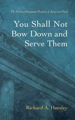 Nebudeš se jim klanět a sloužit jim - You Shall Not Bow Down and Serve Them