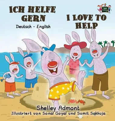 Ich helfe gern-I love to help: Německo-anglické dvojjazyčné vydání - Ich helfe gern-I Love to Help: German English Bilingual Edition