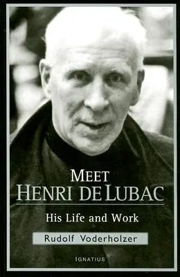 Seznamte se s Henrim de Lubacem: Jeho život a dílo - Meet Henri de Lubac: His Life and Work