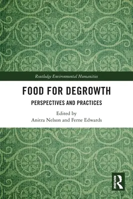 Potraviny pro degresi: Perspektivy a praxe - Food for Degrowth: Perspectives and Practices