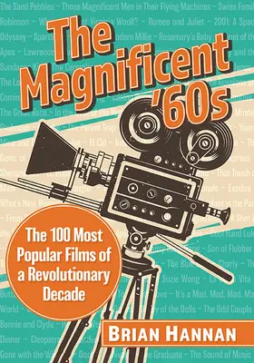 Velkolepá 60. léta: 100 nejoblíbenějších filmů revolučního desetiletí - The Magnificent '60s: The 100 Most Popular Films of a Revolutionary Decade