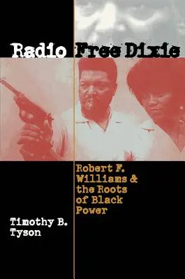 Rádio Free Dixie: Williams a kořeny černošské moci, druhé vydání - Radio Free Dixie: Robert F. Williams and the Roots of Black Power