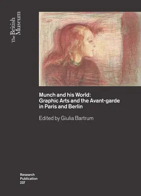 Munch a jeho svět: Grafika a avantgarda v Paříži a Berlíně - Munch and His World: Graphic Arts and the Avant-Garde in Paris and Berlin
