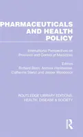 Farmaceutika a zdravotní politika: Mezinárodní perspektivy poskytování a kontroly léčivých přípravků. - Pharmaceuticals and Health Policy: International Perspectives on Provision and Control of Medicines