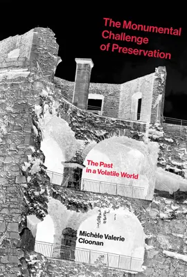 Monumentální výzva památkové péče: Minulost v proměnlivém světě - The Monumental Challenge of Preservation: The Past in a Volatile World