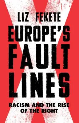 Zlomové linie Evropy: Rasismus a vzestup pravice - Europe's Fault Lines: Racism and the Rise of the Right