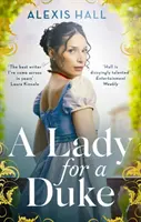 Dáma pro vévodu - historická romance hodná omdlení od autorky bestselleru Boyfriend Material (Materiál pro přítele) - Lady For a Duke - a swoonworthy historical romance from the bestselling author of Boyfriend Material