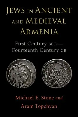 Židé ve starověké a středověké Arménii: První století př. n. l. - čtrnácté století n. l. - Jews in Ancient and Medieval Armenia: First Century Bce - Fourteenth Century Ce