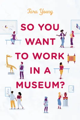 Tak ty chceš pracovat v muzeu? - So You Want to Work in a Museum?