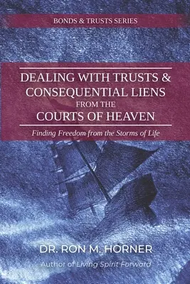 Jednání se svěřenskými fondy a následnými zástavními právy z nebeských soudů: Hledání svobody od životních bouří - Dealing with Trusts & Consequential Liens from the Courts of Heaven: Finding Freedom from the Storms of Life