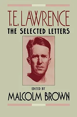 T. E: Lawrence: Vybrané dopisy - T. E. Lawrence: The Selected Letters