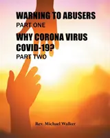 Varování pro zneuživatele část první, Proč Corona Virus Covid-19? Část druhá - Warning to Abusers Part One, Why Corona Virus Covid-19? Part Two