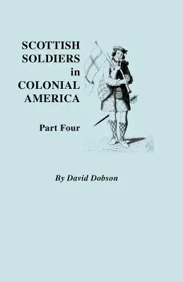 Skotští vojáci v koloniální Americe. Část čtvrtá - Scottish Soldiers in Colonial America. Part Four