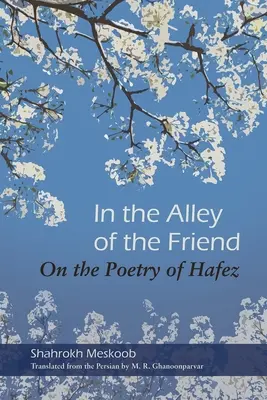 V uličce přítele: O Hafezově poezii - In the Alley of the Friend: On the Poetry of Hafez