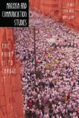 Marxismus a komunikační studia; Jde o to to změnit - Marxism and Communication Studies; The Point is to Change It