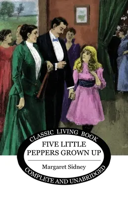 Pět malých papriček vyrostlo - Five Little Peppers Grown Up