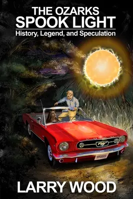 Strašidelné světlo v Ozarku: Historie, legendy a spekulace - The Ozarks Spook Light: History, Legend, and Speculation