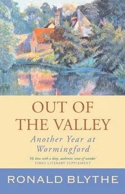 Z údolí: Další rok ve Wormingfordu - Out of the Valley: Another Year at Wormingford