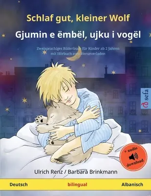 Spi dobře, vlčku - Gjumin e mbl, ujku i vogl (německo - albánsky): Dvojjazyčná dětská kniha s hrbookem ke stažení - Schlaf gut, kleiner Wolf - Gjumin e mbl, ujku i vogl (Deutsch - Albanisch): Zweisprachiges Kinderbuch mit Hrbuch zum Herunterladen