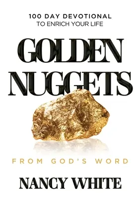 Zlaté hříčky z Božího slova: 100 denních pobožností, které obohatí váš život - Golden Nuggets From God's Word: 100 Day Devotional to Enrich Your Life