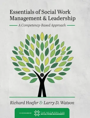 Základy řízení a vedení v sociální práci: A Competency-Based Approach (Přístup založený na kompetencích) - Essentials of Social Work Management and Leadership: A Competency-Based Approach