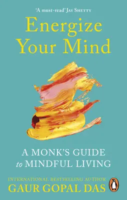 Energize Your Mind: Mnišský průvodce vědomým životem - Energize Your Mind: A Monk's Guide to Mindful Living
